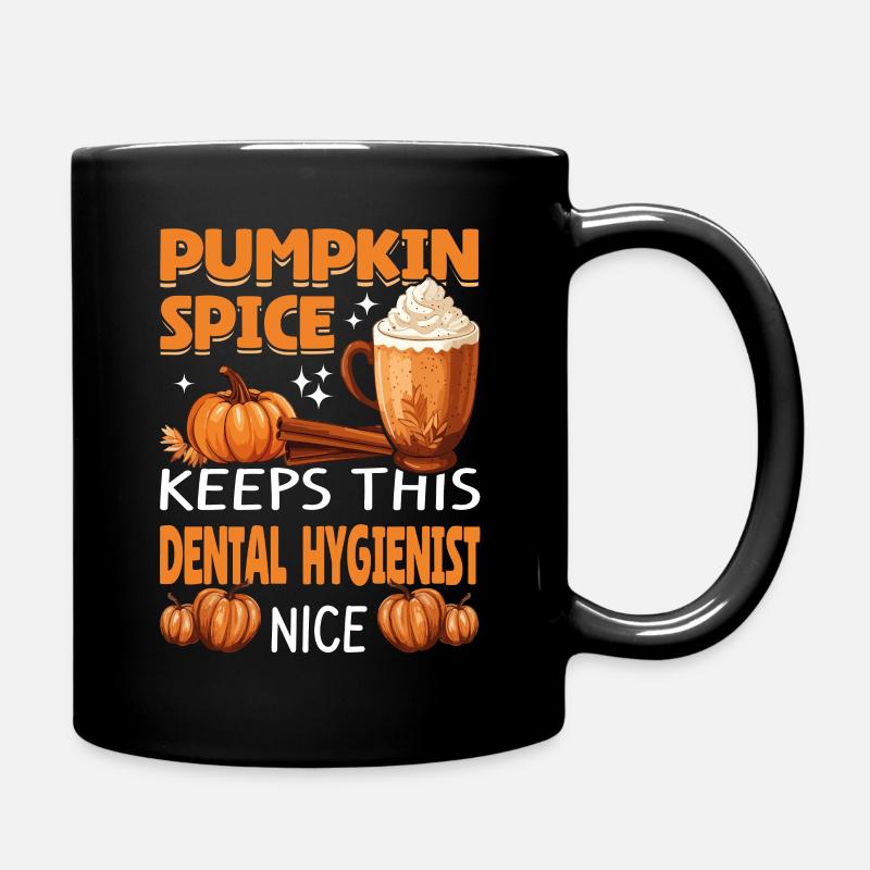 Cool Pumpkin Spice Keeps This dental Hygienist - Full Colour Mug - black