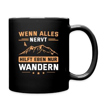 Wandern Berge Wenn alles nervt Bergsteigen - Tasse einfarbig - Schwarz - Rechts