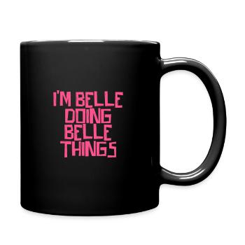 Je suis Belle et je fais des choses de Belle - Mug uni - noir - Droite