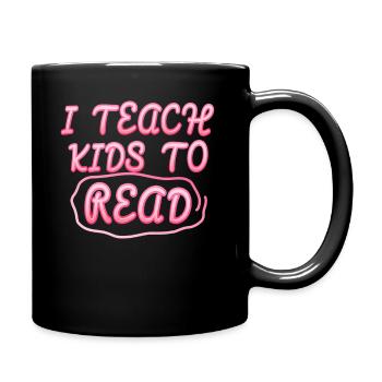 I Teach Kids To Read Science Teachers Reading - Full Colour Mug - black - Right
