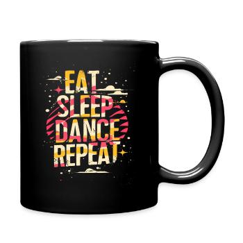 Eat Sleep Dance Repeat Typografie - Tasse einfarbig - Schwarz - Rechts