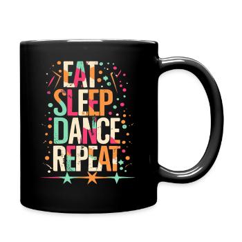 Eat Sleep Dance Repeat Typografie - Tasse einfarbig - Schwarz - Rechts