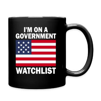I'm On A Government Watchlist - Full Colour Mug - black - Right
