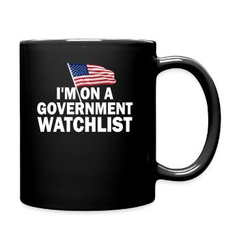 I'm On A Government Watchlist - Full Colour Mug - black - Right