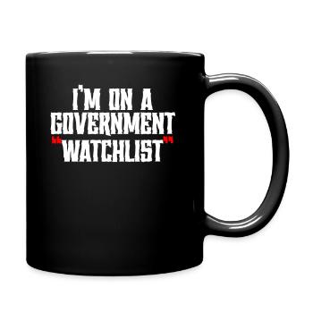 I'm On A Government Watchlist - Full Colour Mug - black - Right