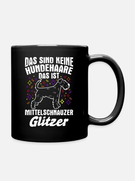 Das Sind Keine Hunde Haare Das Ist Mittelschnauzer - Tasse einfarbig - Schwarz