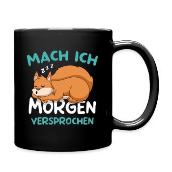 Mach Ich Morgen Versprochen Eichhörnchen - Tasse einfarbig - Schwarz - Rechts
