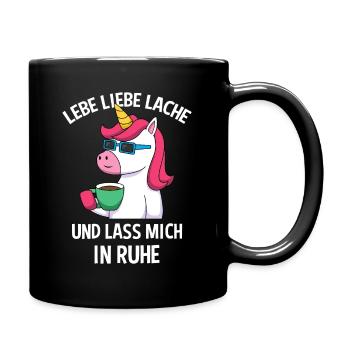 Lebe Liebe Lache & Lass Mich In Ruhe Einhorn - Tasse einfarbig - Schwarz - Rechts