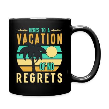 Here's to a holiday without regrets - Full Colour Mug - black - Right