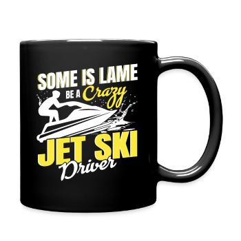 Einige Ist Lahm Sei Ein Verrückter Jet Ski Fahrer - Tasse einfarbig - Schwarz - Rechts