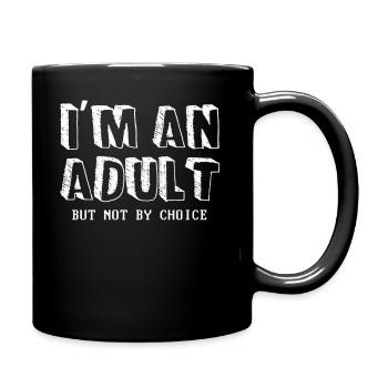 Je suis adulte, mais pas par choix - Mug uni - noir - Droite