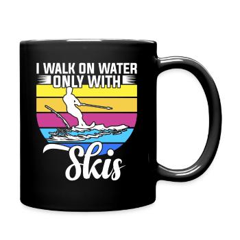 I walk on the water only with skis - Full Colour Mug - black - Right