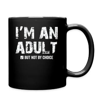 Je suis un adulte mais pas par choix - Mug uni - noir - Droite