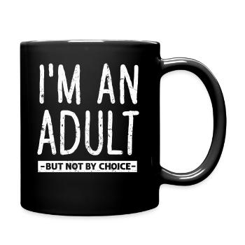 Je suis un adulte mais pas par choix - Mug uni - noir - Droite