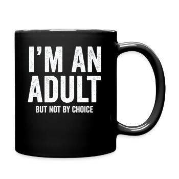 Je suis un adulte mais pas par choix - Mug uni - noir - Droite