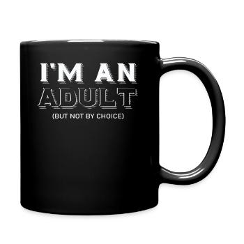Je suis un adulte mais pas par choix - Mug uni - noir - Droite