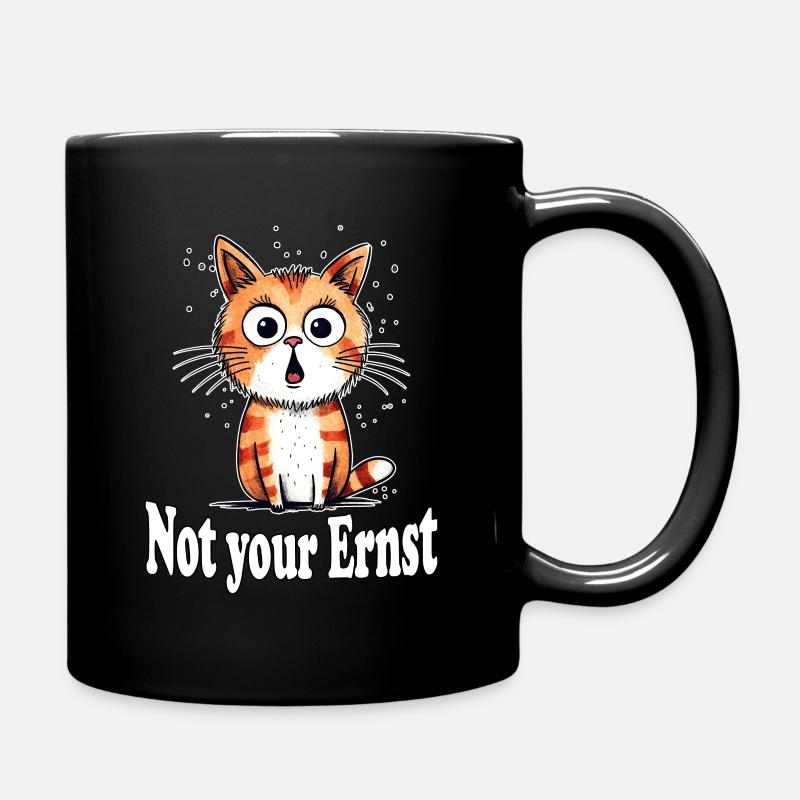 Not your Ernst - Tasse einfarbig - Schwarz