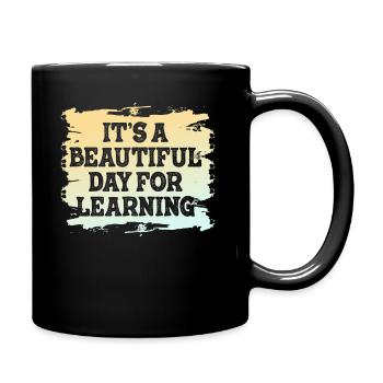 It's A Beautiful Day For Learning - Full Colour Mug - black - Right