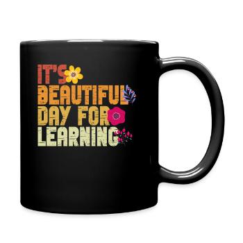 It's A Beautiful Day For Learning - Full Colour Mug - black - Right