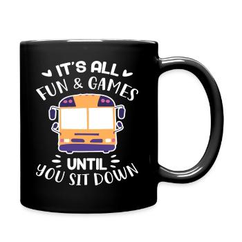 It's all fun and games until you sit down - Full Colour Mug - black - Right