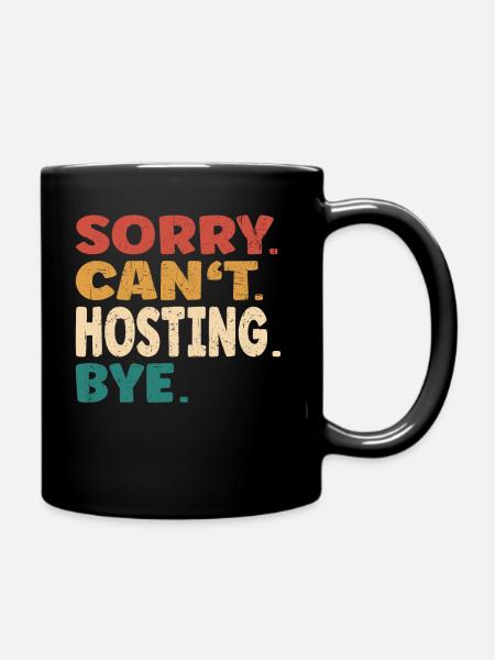 Désolé ne peut pas accueillir Bye Men Women Funny Hosting - Mug uni - noir