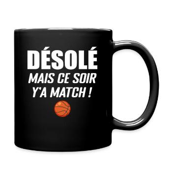 Désolé Mais Ce Soir Y'a Match - Basketball - Mug uni - noir - Droite