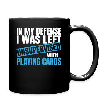 In My Defense I Was Left Unsupervised Playing - Tasse einfarbig - Schwarz - Rechts