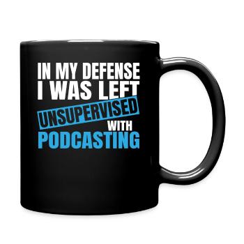 Pour ma défense, j’ai été laissé sans supervision podcasting - Mug uni - noir - Droite