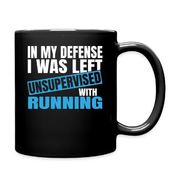 In My Defense I Was Left Unsupervised Running - Tasse einfarbig - Schwarz - Rechts