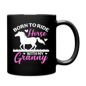 Geboren Um Mit Meiner Oma Zu Reiten - Tasse einfarbig - Schwarz - Rechts
