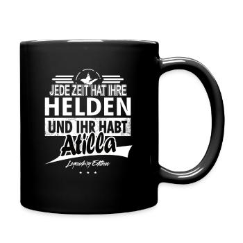 Jede Zeit hat Ihre Helden Ihr habt Atilla - Tasse einfarbig - Schwarz - Rechts