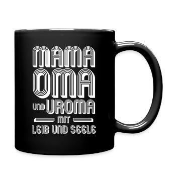 Mutter Mama Oma Uroma - Tasse einfarbig - Schwarz - Rechts