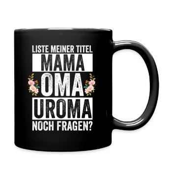 Mutter Mama Oma Uroma - Tasse einfarbig - Schwarz - Rechts