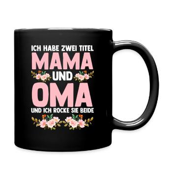 Ich Habe Zwei Titel Mama Und Oma - Tasse einfarbig - Schwarz - Rechts