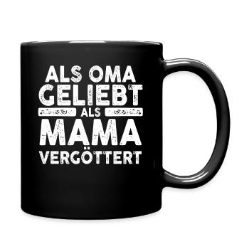 Als Oma Vergöttert Als Mama Geliebt - Tasse einfarbig - Schwarz - Rechts
