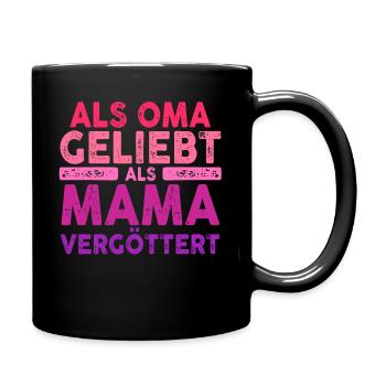 Als Oma Vergöttert Als Mama Geliebt - Tasse einfarbig - Schwarz - Rechts