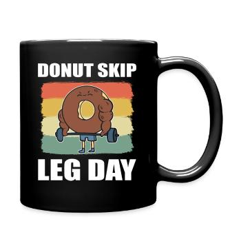 Donut Skip Leg Day Gebäckmacher - Tasse einfarbig - Schwarz - Rechts