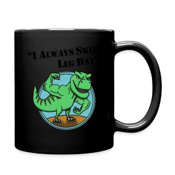I Always Skip Leg Day - Tasse einfarbig - Schwarz - Rechts