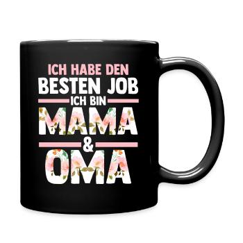 Ich Habe Den Besten Job Ich Bin Mama Und Oma - Tasse einfarbig - Schwarz - Rechts