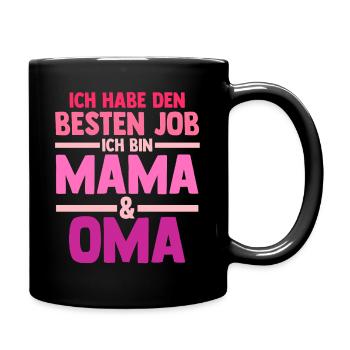 Ich Habe Den Besten Job Ich Bin Mama Und Oma - Tasse einfarbig - Schwarz - Rechts