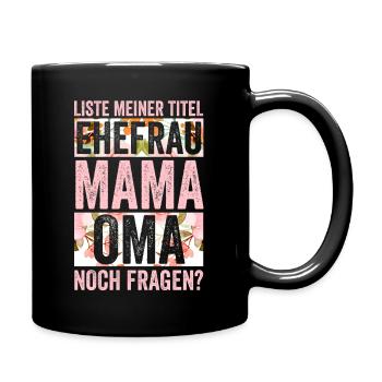 Ehefrau Mutter Großmutter Mama Oma - Tasse einfarbig - Schwarz - Rechts