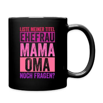 Ehefrau Mutter Großmutter Mama Oma - Tasse einfarbig - Schwarz - Rechts