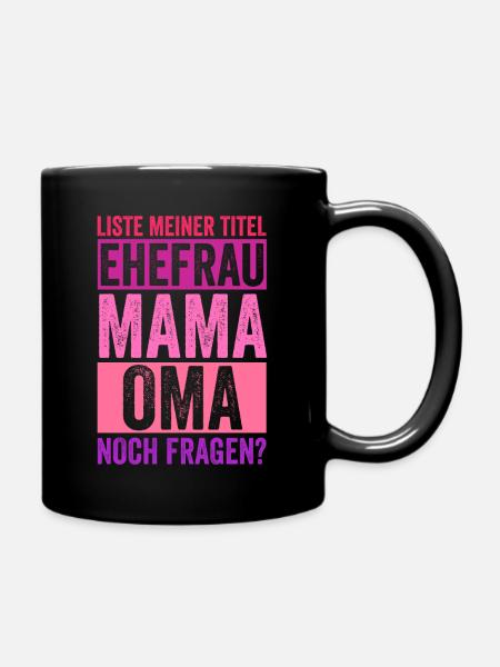 Ehefrau Mutter Großmutter Mama Oma - Tasse einfarbig - Schwarz