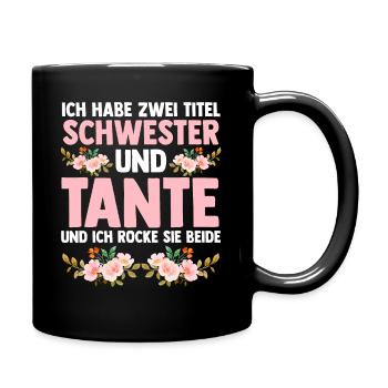 Ich Habe Zwei Titel Schwester Und Tante - Tasse einfarbig - Schwarz - Rechts
