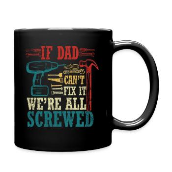 Wenn Papa es nicht reparieren kann, sind wir alle am - Tasse einfarbig - Schwarz - Rechts
