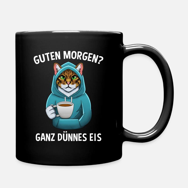 Guten Morgen? Ganz Dünnes Eis Morgenmuffel - Tasse einfarbig - Schwarz