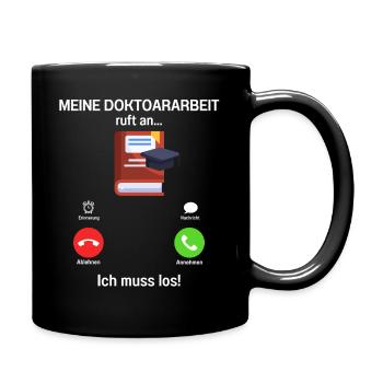 Meine Doktorarbeit Ruft an...Doktortitel Studium - Tasse einfarbig - Schwarz - Rechts