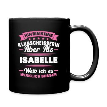 Name Isabelle Vorname Klugscheisserin Namenstag - Tasse einfarbig - Schwarz - Rechts