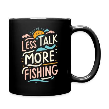 Less Talk More Fishing Angelbekleidung - Tasse einfarbig - Schwarz - Rechts