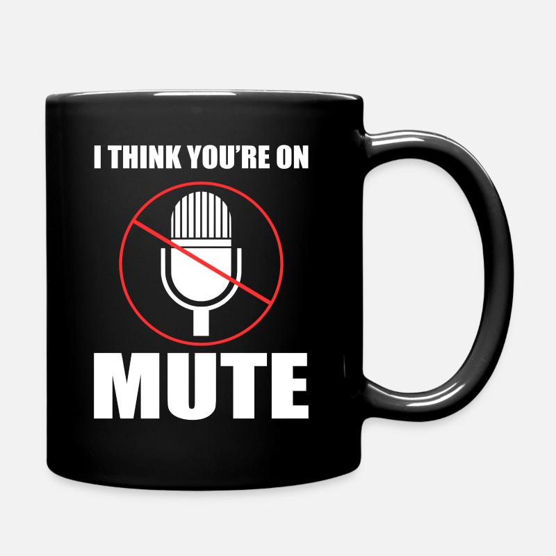 I Think You're On Mute Sachbearbeiter - Tasse einfarbig - Schwarz